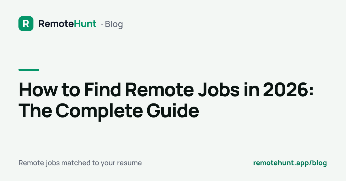 How to Find Remote Jobs in 2026: The Complete Guide | RemoteHunt Blog