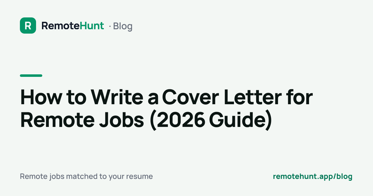 How to Write a Cover Letter for Remote Jobs (2026 Guide) | RemoteHunt Blog